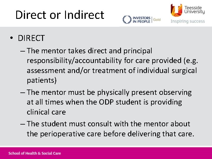 Direct or Indirect • DIRECT – The mentor takes direct and principal responsibility/accountability for