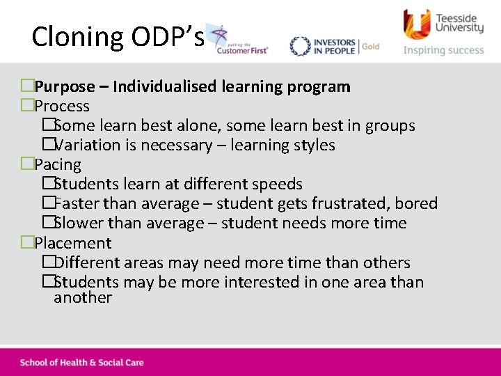 Cloning ODP’s �Purpose – Individualised learning program �Process �Some learn best alone, some learn