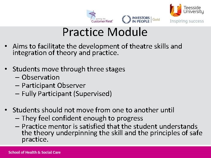 Practice Module • Aims to facilitate the development of theatre skills and integration of