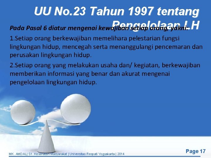 UU No. 23 Tahun 1997 tentang Pengelolaan LH Pada Pasal 6 diatur mengenai kewajiban