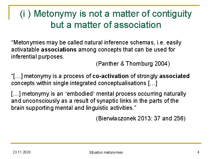 (i ) Metonymy is not a matter of contiguity but a matter of association