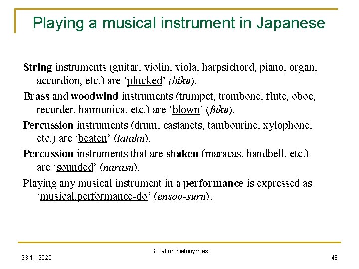 Playing a musical instrument in Japanese String instruments (guitar, violin, viola, harpsichord, piano, organ,
