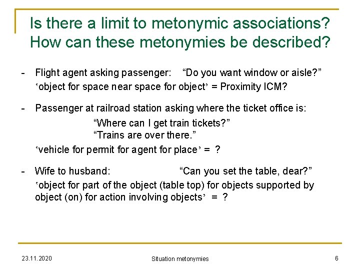Is there a limit to metonymic associations? How can these metonymies be described? -