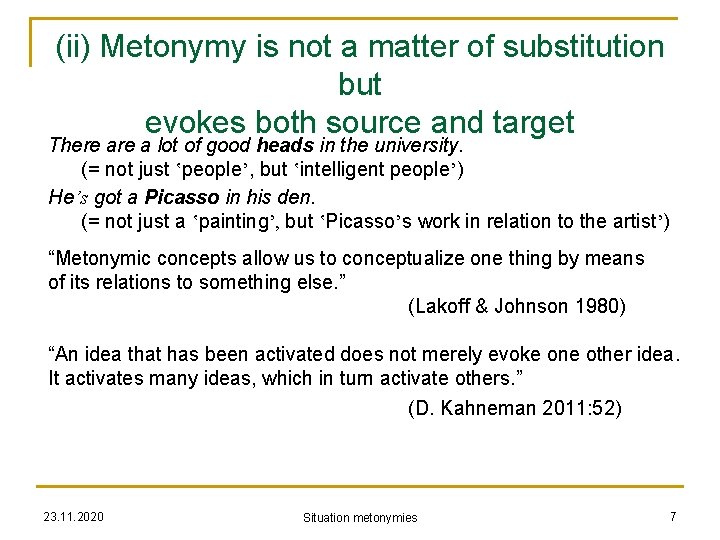 (ii) Metonymy is not a matter of substitution but evokes both source and target