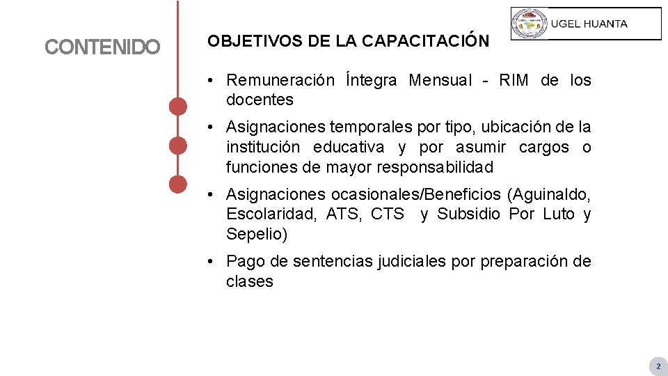 CONTENIDO OBJETIVOS DE LA CAPACITACIÓN • Remuneración Íntegra Mensual - RIM de los docentes
