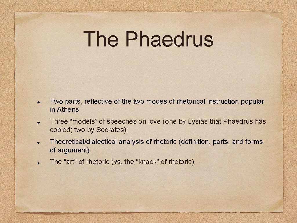 The Phaedrus Two parts, reflective of the two modes of rhetorical instruction popular in