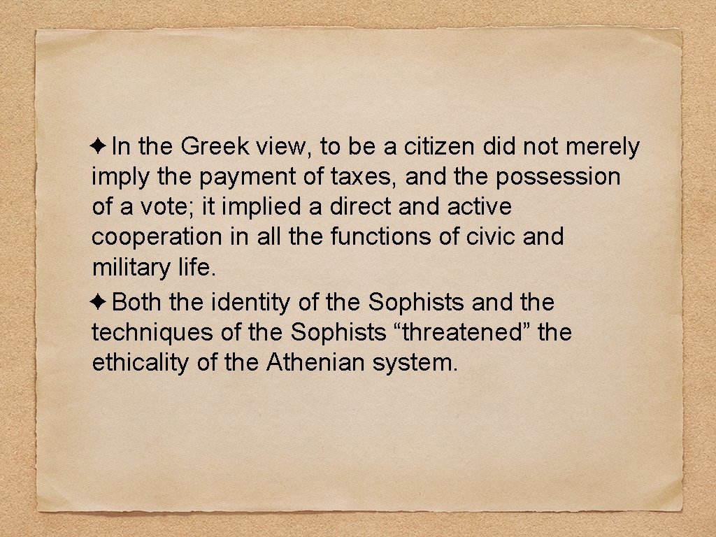 ✦In the Greek view, to be a citizen did not merely imply the payment