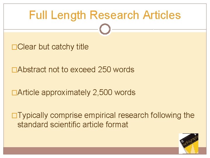 Full Length Research Articles �Clear but catchy title �Abstract not to exceed 250 words