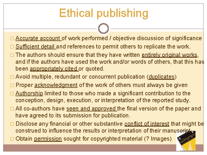 Ethical publishing � Accurate account of work performed / objective discussion of significance �