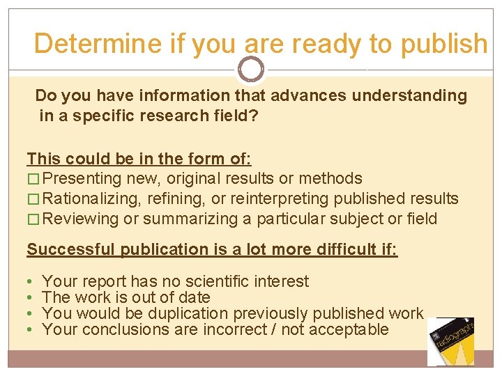 Determine if you are ready to publish Do you have information that advances understanding