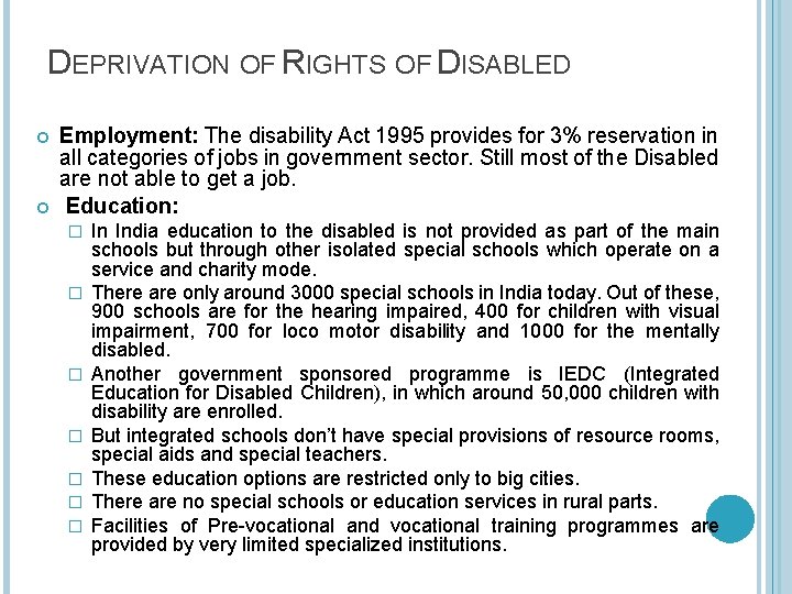 DEPRIVATION OF RIGHTS OF DISABLED Employment: The disability Act 1995 provides for 3% reservation DEPRIVATION OF RIGHTS OF DISABLED Employment: The disability Act 1995 provides for 3% reservation