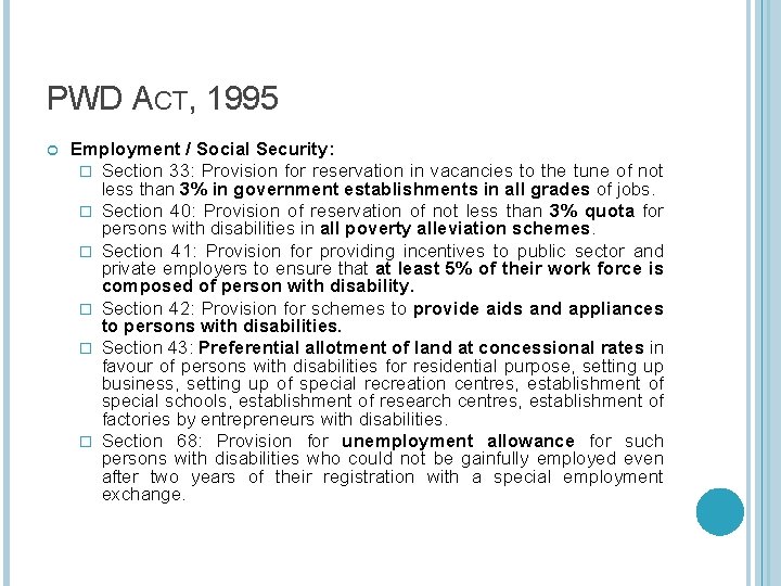 PWD ACT, 1995 Employment / Social Security: � Section 33: Provision for reservation in