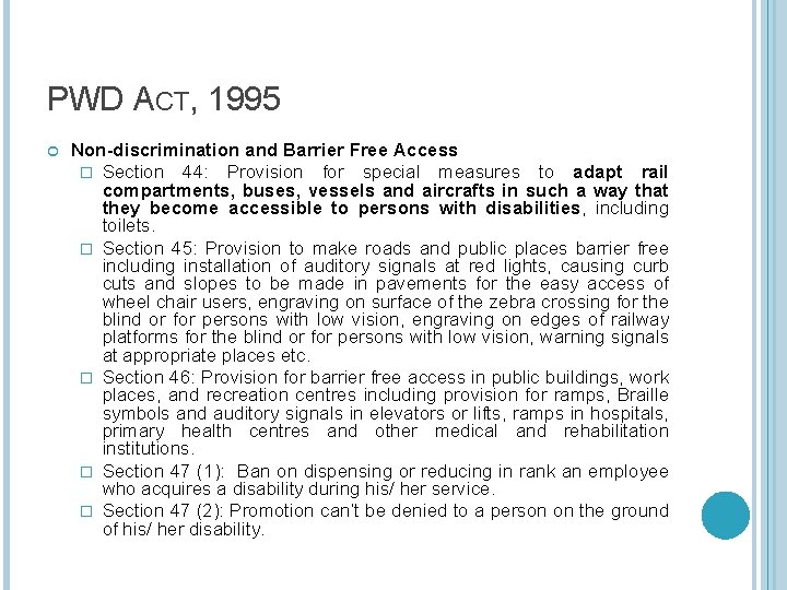 PWD ACT, 1995 Non-discrimination and Barrier Free Access � Section 44: Provision for special PWD ACT, 1995 Non-discrimination and Barrier Free Access � Section 44: Provision for special