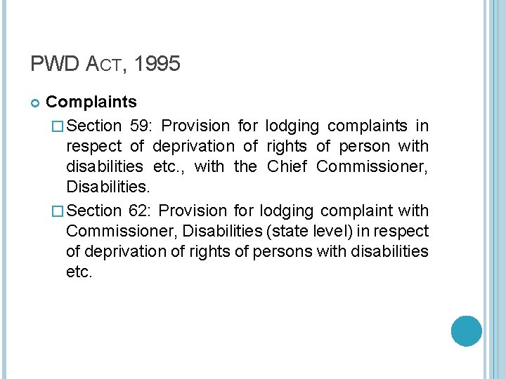 PWD ACT, 1995 Complaints � Section 59: Provision for lodging complaints in respect of PWD ACT, 1995 Complaints � Section 59: Provision for lodging complaints in respect of