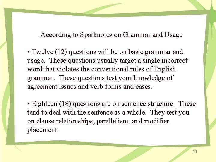 According to Sparknotes on Grammar and Usage • Twelve (12) questions will be on