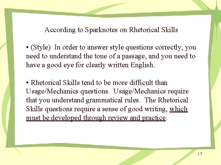 According to Sparknotes on Rhetorical Skills • (Style) In order to answer style questions