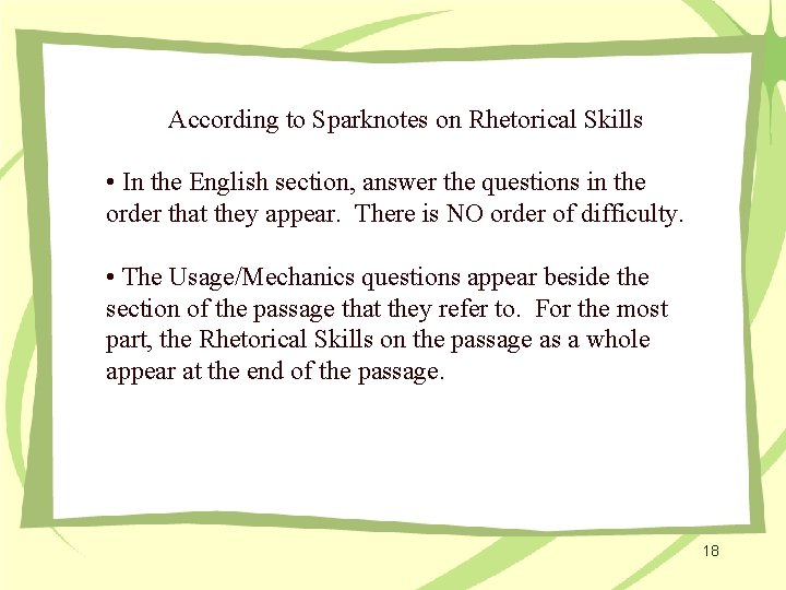 According to Sparknotes on Rhetorical Skills • In the English section, answer the questions