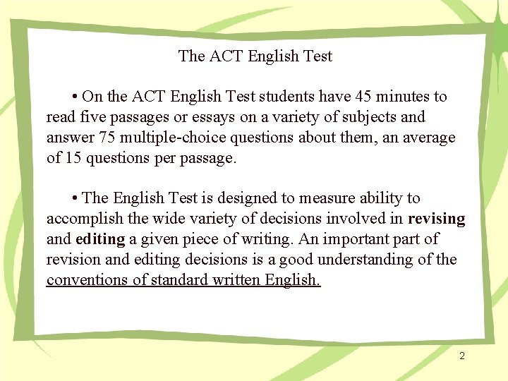 The ACT English Test • On the ACT English Test students have 45 minutes