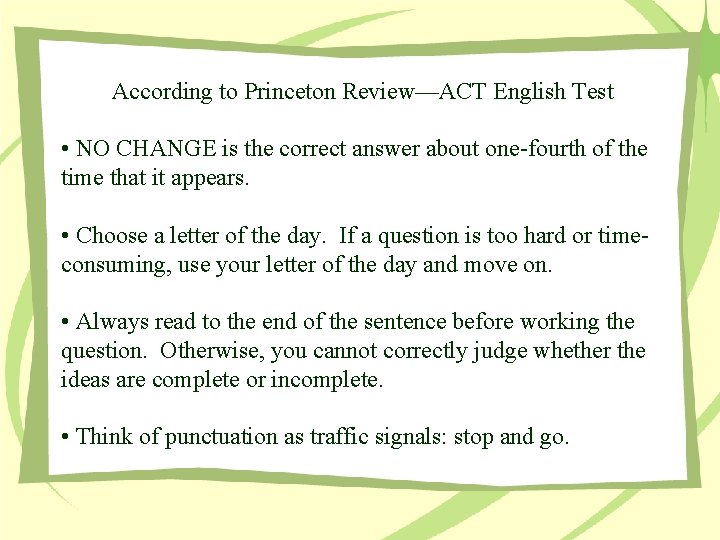 According to Princeton Review—ACT English Test • NO CHANGE is the correct answer about