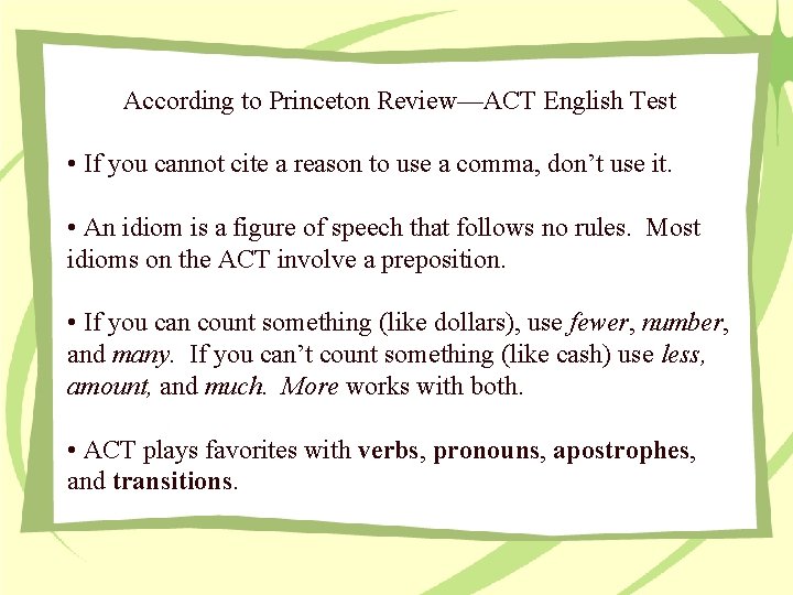 According to Princeton Review—ACT English Test • If you cannot cite a reason to