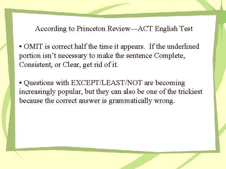 According to Princeton Review—ACT English Test • OMIT is correct half the time it