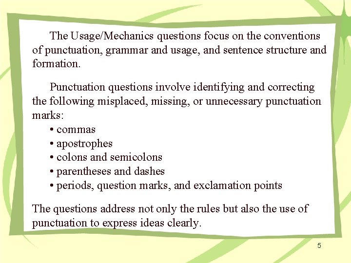 The Usage/Mechanics questions focus on the conventions of punctuation, grammar and usage, and sentence