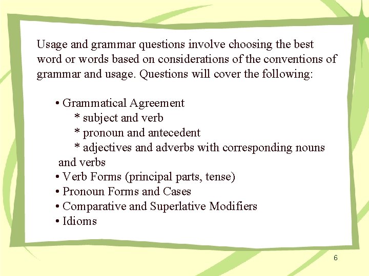 Usage and grammar questions involve choosing the best word or words based on considerations