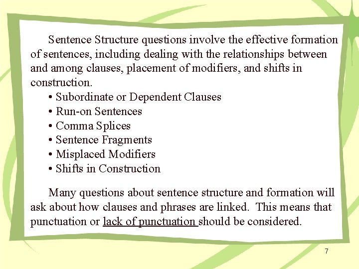 Sentence Structure questions involve the effective formation of sentences, including dealing with the relationships