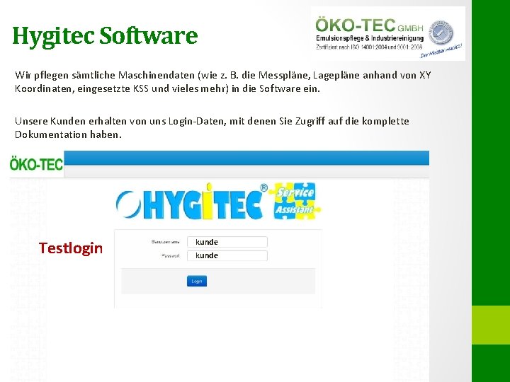 Hygitec Software Wir pflegen sämtliche Maschinendaten (wie z. B. die Messpläne, Lagepläne anhand von