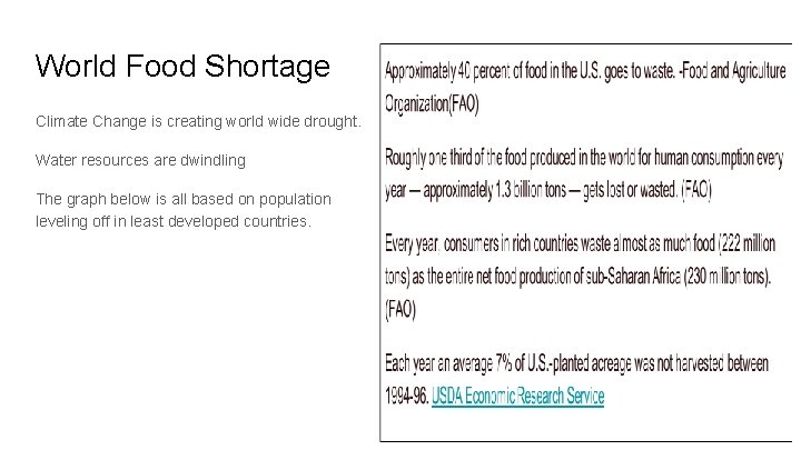 World Food Shortage Climate Change is creating world wide drought. Water resources are dwindling