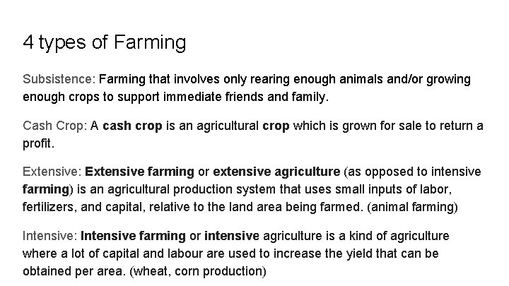 4 types of Farming Subsistence: Farming that involves only rearing enough animals and/or growing