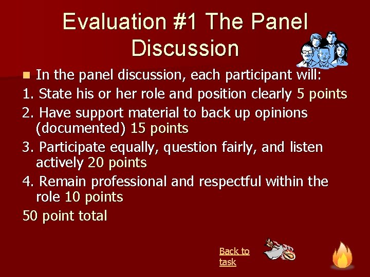 Evaluation #1 The Panel Discussion In the panel discussion, each participant will: 1. State
