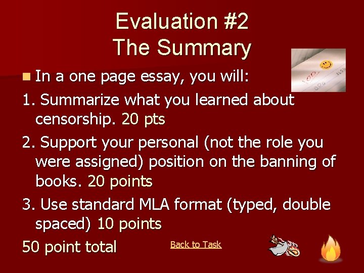 Evaluation #2 The Summary n In a one page essay, you will: 1. Summarize