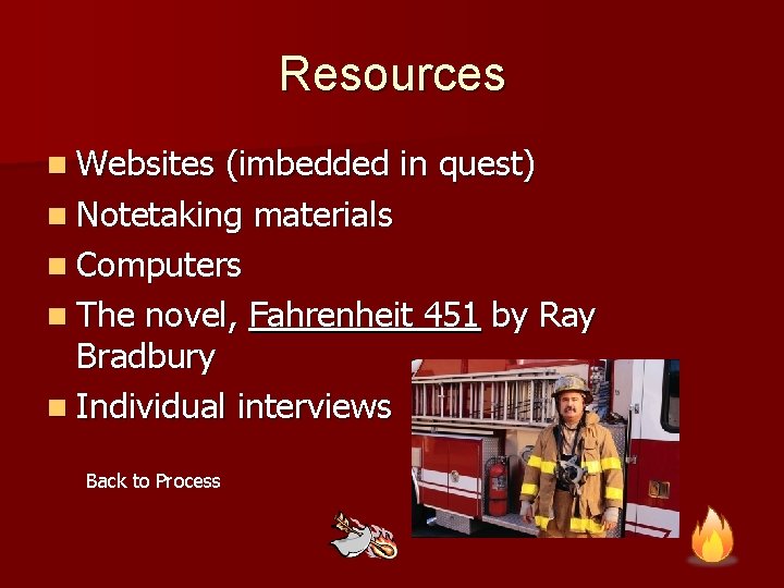 Resources n Websites (imbedded in quest) n Notetaking materials n Computers n The novel,