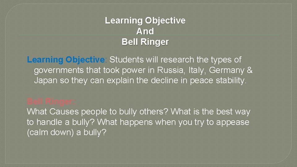 Learning Objective And Bell Ringer Learning Objective: Students will research the types of governments