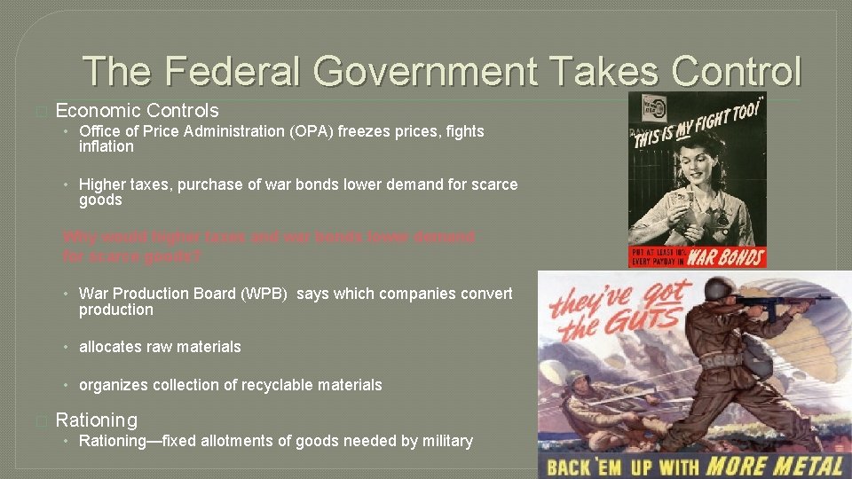 The Federal Government Takes Control � Economic Controls • Office of Price Administration (OPA)