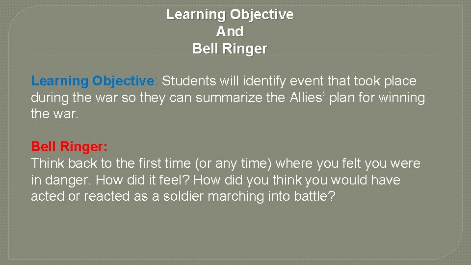 Learning Objective And Bell Ringer Learning Objective: Students will identify event that took place