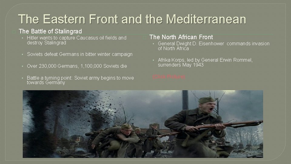 The Eastern Front and the Mediterranean � The Battle of Stalingrad • Hitler wants