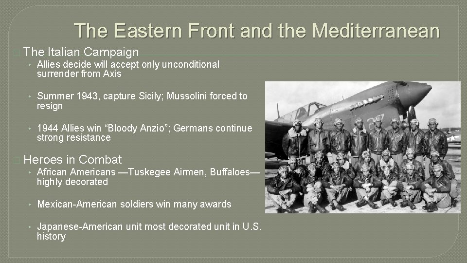 The Eastern Front and the Mediterranean � The Italian Campaign • Allies decide will