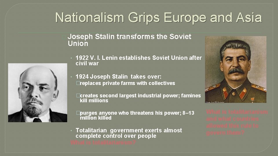 Nationalism Grips Europe and Asia � Joseph Stalin transforms the Soviet Union • 1922