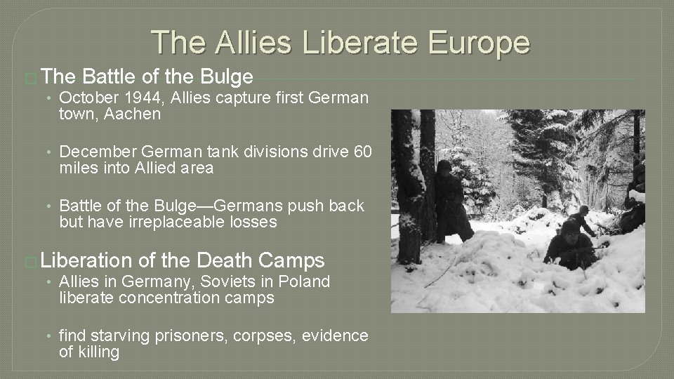 The Allies Liberate Europe � The Battle of the Bulge • October 1944, Allies