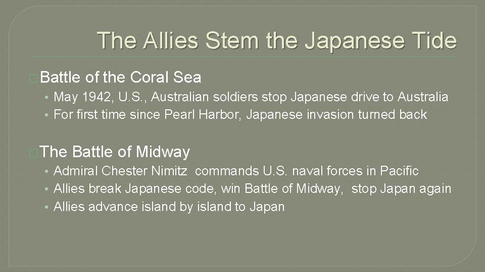 The Allies Stem the Japanese Tide �Battle of the Coral Sea • May 1942,