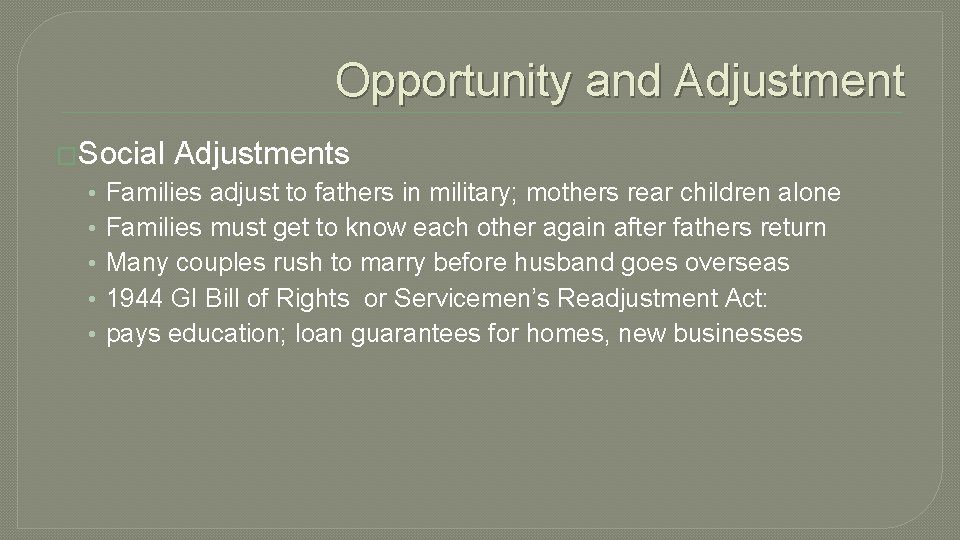 Opportunity and Adjustment �Social Adjustments • • • Families adjust to fathers in military;