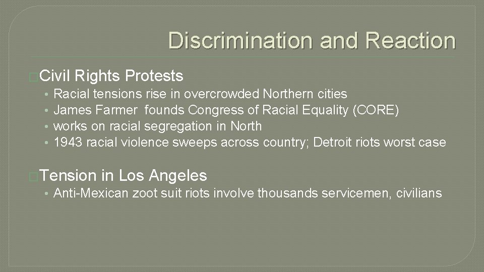 Discrimination and Reaction �Civil Rights Protests • Racial tensions rise in overcrowded Northern cities