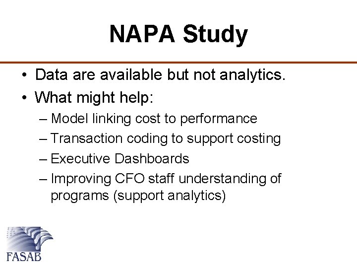 NAPA Study • Data are available but not analytics. • What might help: –
