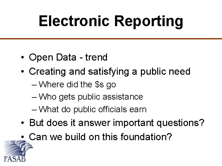 Electronic Reporting • Open Data - trend • Creating and satisfying a public need