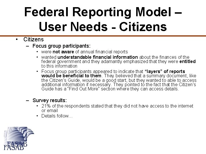 Federal Reporting Model – User Needs - Citizens • Citizens – Focus group participants: