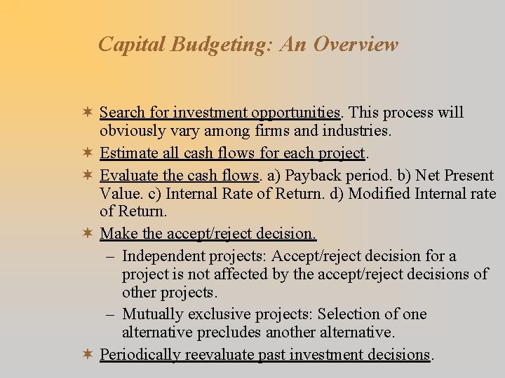 Capital Budgeting: An Overview ¬ Search for investment opportunities. This process will obviously vary