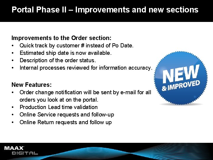 Portal Phase II – Improvements and new sections Improvements to the Order section: •