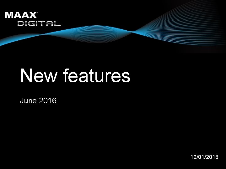 New features June 2016 12/01/2018 